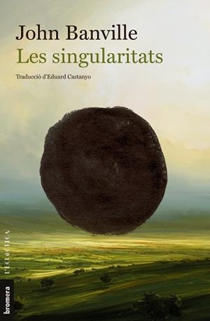 LES SINGULARITATS | 9788413584225 | BANVILLE,JOHN | Llibreria Geli - Llibreria Online de Girona - Comprar llibres en català i castellà