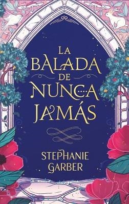 LA BALADA DE NUNCA JAMÁS | 9788417854928 | GARBER,STEPHANIE | Libreria Geli - Librería Online de Girona - Comprar libros en catalán y castellano