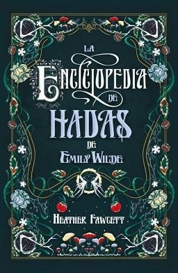 LA ENCICLOPEDIA DE HADAS DE EMILY WILDE | 9788419030139 | FAWCETT,HEATHER | Libreria Geli - Librería Online de Girona - Comprar libros en catalán y castellano