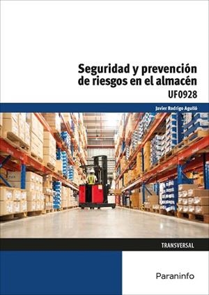 UF0928 -SEGURIDAD Y PREVENCIÓN DE RIESGOS EN EL ALMACÉN | 9788428359122 | RODRIGO AGULLÓ,JAVIER | Libreria Geli - Librería Online de Girona - Comprar libros en catalán y castellano