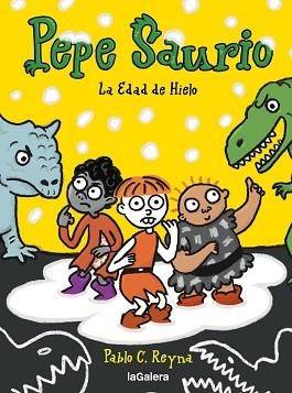 PEPE SAURIO-3.LA EDAD DE HIELO | 9788424674175 | REYNA MARTÍNEZ,PABLO CAYO | Libreria Geli - Librería Online de Girona - Comprar libros en catalán y castellano