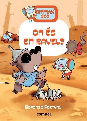 BITMAX & CO-10.ON ÉS EN RAVEL? | 9788491019497 | COPONS RAMON,JAUME | Libreria Geli - Librería Online de Girona - Comprar libros en catalán y castellano