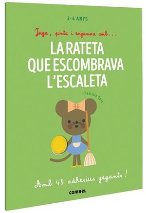 JUGA, PINTA I ENGANXA AMB? LA RATETA QUE ESCOMBRAVA L'ESCALETA | 9788491019435 | GEIS CONTI,PATRICIA | Libreria Geli - Librería Online de Girona - Comprar libros en catalán y castellano