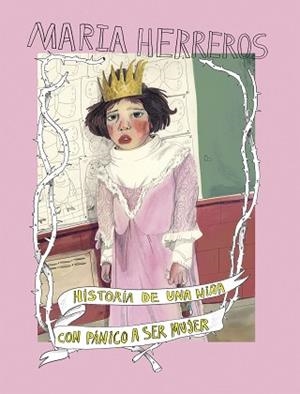 HISTORIA DE UNA NIÑA CON PÁNICO A SER MUJER | 9788419466228 | HERREROS,MARIA | Llibreria Geli - Llibreria Online de Girona - Comprar llibres en català i castellà
