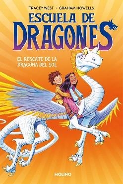 ESCUELA DE DRAGONES-2.EL RESCATE DE LA DRAGONA DEL SOL | 9788427224926 | WEST,TRACEY | Libreria Geli - Librería Online de Girona - Comprar libros en catalán y castellano