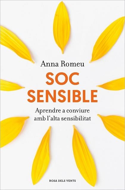 SOC SENSIBLE.APRENDRE A CONVIURE AMB L'ALTA SENSIBILITAT | 9788418062940 | ROMEU,ANNA | Libreria Geli - Librería Online de Girona - Comprar libros en catalán y castellano