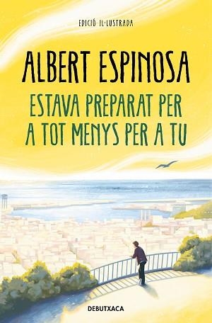 ESTAVA PREPARAT PER A TOT MENYS PER A TU | 9788418196652 | ESPINOSA,ALBERT | Libreria Geli - Librería Online de Girona - Comprar libros en catalán y castellano