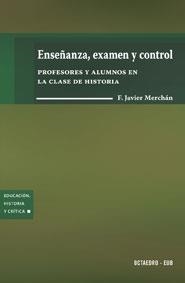 ENSEÑANZA EXAMEN Y CONTROL.PROFESORES Y ALUMNOS EN LA CLASE | 9788480637435 | MERCHAN,F. JAVIER | Llibreria Geli - Llibreria Online de Girona - Comprar llibres en català i castellà