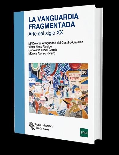 LA VANGUARDIA FRAGMENTADA | 9788499614199 | ANTIGÜEDAD DEL CASTILLO-OLIVARES, M.ª DOLORES | Libreria Geli - Librería Online de Girona - Comprar libros en catalán y castellano