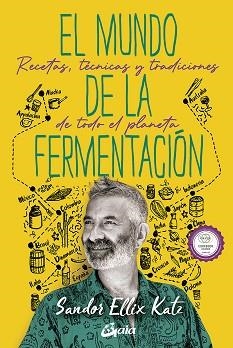 EL MUNDO DE LA FERMENTACIÓN | 9788484459859 | KATZ,SANDOR ELLIX | Libreria Geli - Librería Online de Girona - Comprar libros en catalán y castellano
