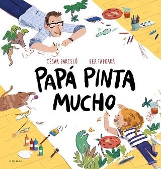 PAPÁ PINTA MUCHO | 9788419048714 | TABOADA,BEA | Llibreria Geli - Llibreria Online de Girona - Comprar llibres en català i castellà