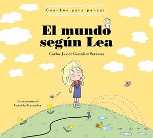 EL MUNDO SEGÚN LEA. CUENTOS PARA PENSAR | 9788448863739 | GONZALEZ SERRANO,CARLOS JAVIER | Llibreria Geli - Llibreria Online de Girona - Comprar llibres en català i castellà