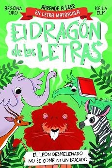 EL DRAGÓN DE LAS LETRAS-2.EL LEÓN DESMELENADO NO SE COME NI UN BOCADO | 9788448863753 | ORO,BEGOÑA | Libreria Geli - Librería Online de Girona - Comprar libros en catalán y castellano