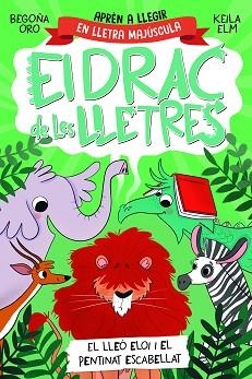 EL DRAC DE LES LLETRES-2.EL LLEÓ ELOI I EL PENTINAT ESCABELLAT | 9788448863777 | ORO,BEGOÑA | Libreria Geli - Librería Online de Girona - Comprar libros en catalán y castellano
