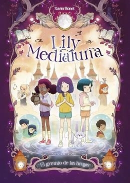 LILY MEDIALUNA-2.EL GREMIO DE LAS BRUJAS | 9788448862879 | BONET,XAVIER | Libreria Geli - Librería Online de Girona - Comprar libros en catalán y castellano