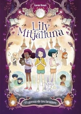 LA LILY MITJALLUNA-2.EL GREMI DE LES BRUIXES | 9788448862862 | BONET,XAVIER | Libreria Geli - Librería Online de Girona - Comprar libros en catalán y castellano