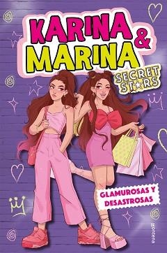 KARINA & MARINA SECRET STARS-5.GLAMUROSAS Y DESASTROSAS | 9788419241948 | KARINA & MARINA, | Llibreria Geli - Llibreria Online de Girona - Comprar llibres en català i castellà