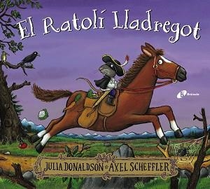EL RATOLÍ LLADREGOT | 9788413492353 | DONALDSON,JULIA | Libreria Geli - Librería Online de Girona - Comprar libros en catalán y castellano
