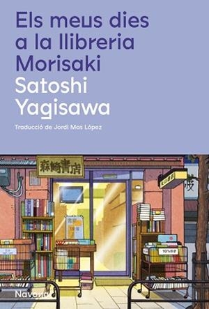 ELS MEUS DIES A LA LLIBRERIA MORISAKI | 9788419311658 | YAGISAWA,SATOSHI | Libreria Geli - Librería Online de Girona - Comprar libros en catalán y castellano