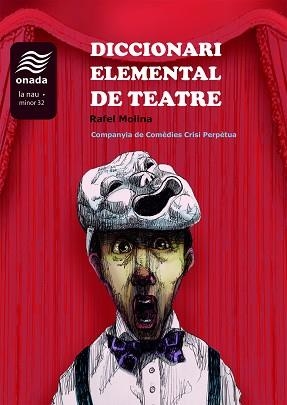 DICCIONARI ELEMENTAL DE TEATRE | 9788419606013 | MOLINA,RAFEL | Llibreria Geli - Llibreria Online de Girona - Comprar llibres en català i castellà