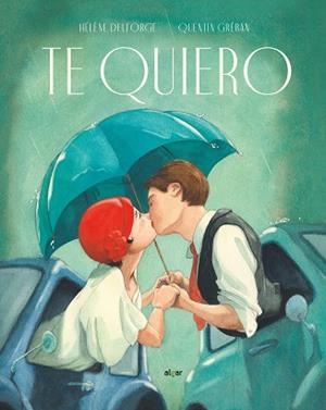 TE QUIERO | 9788491423782 | DELFORGE,HELENE | Libreria Geli - Librería Online de Girona - Comprar libros en catalán y castellano
