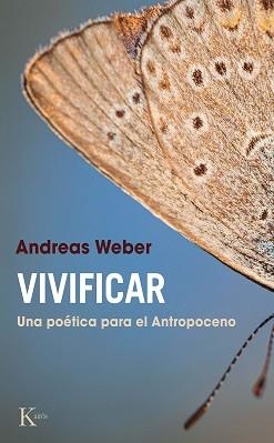 VIVIFICAR.UNA POÉTICA PARA EL ANTROPOCENO | 9788411210591 | WEBER,ANDREAS | Llibreria Geli - Llibreria Online de Girona - Comprar llibres en català i castellà