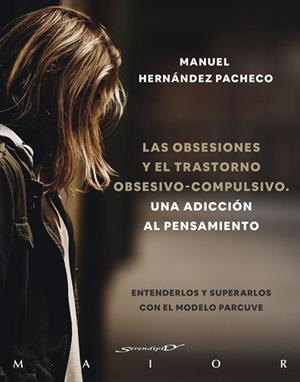 LAS OBSESIONES Y EL TRASTORNO OBSESIVO-COMPULSIVO. UNA ADICCIÓN AL PENSAMIENTO. | 9788433031969 | HERNÁNDEZ PACHECO,MANUEL | Llibreria Geli - Llibreria Online de Girona - Comprar llibres en català i castellà