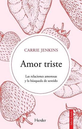 AMOR TRISTE.LAS RELACIONES AMOROSAS Y LA BUSQUEDA DE SENTIDO | 9788425449147 | JENKINS,CARRIE | Llibreria Geli - Llibreria Online de Girona - Comprar llibres en català i castellà