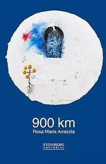 900 KM | 9788412454963 | ARRAZOLA I DÍAZ,ROSA MARIA | Libreria Geli - Librería Online de Girona - Comprar libros en catalán y castellano