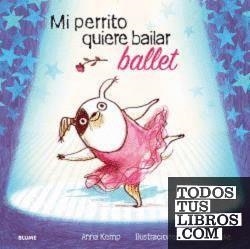 MI PERRITO QUIERE BAILAR BALLET | 9788419499455 | KEMP,ANNA/OGILVIE, SARA | Libreria Geli - Librería Online de Girona - Comprar libros en catalán y castellano