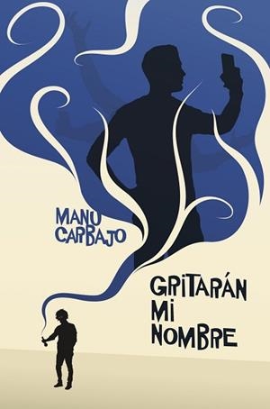 GRITARÁN MI NOMBRE | 9788491224105 | CARBAJO BUENO,MANUEL | Libreria Geli - Librería Online de Girona - Comprar libros en catalán y castellano