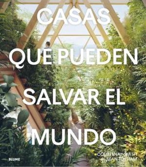 CASAS QUE PUEDEN SALVAR EL MUNDO | 9788419094667 | SMITH,COURTENAY/TOPHAM, SEAN | Libreria Geli - Librería Online de Girona - Comprar libros en catalán y castellano