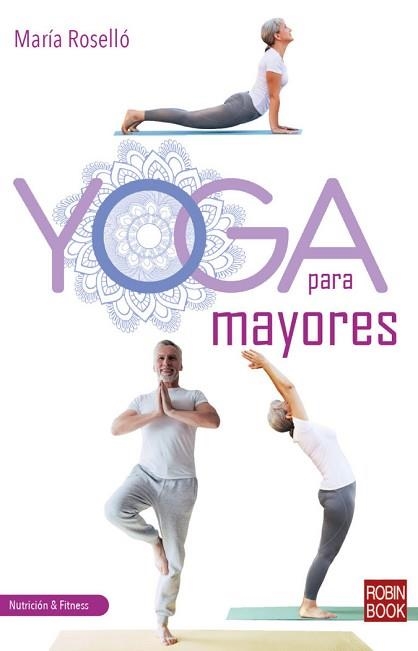 YOGA PARA MAYORES | 9788499176871 | ROSELLÓ NARAYANI,MARÍA | Llibreria Geli - Llibreria Online de Girona - Comprar llibres en català i castellà