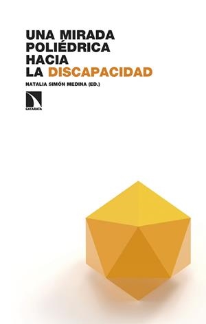 UNA MIRADA POLIÉDRICA HACIA LA DISCAPACIDAD | 9788413526188 | SIMON MEDINA,NATALIA | Libreria Geli - Librería Online de Girona - Comprar libros en catalán y castellano