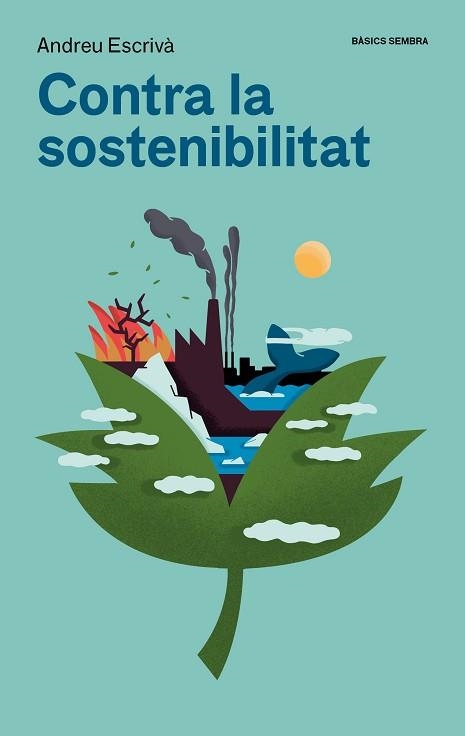 CONTRA LA SOSTENIBILITAT | 9788416698875 | ESCRIVÀ,ANDREU | Llibreria Geli - Llibreria Online de Girona - Comprar llibres en català i castellà
