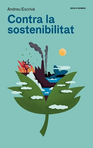 CONTRA LA SOSTENIBILITAT | 9788416698875 | ESCRIVÀ,ANDREU | Llibreria Geli - Llibreria Online de Girona - Comprar llibres en català i castellà