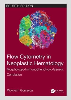 FLOW CYTOMETRY IN NEOPLASTIC HEMATOLOGY (FOURTH EDITION 2022) | 9781032055251 | GORCZYCA,WOJCIECH | Llibreria Geli - Llibreria Online de Girona - Comprar llibres en català i castellà