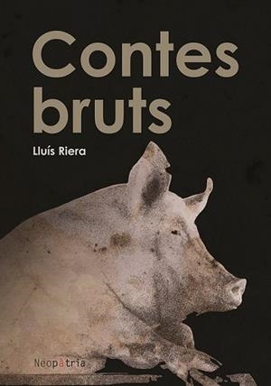 CONTES BRUTS | 9788418598814 | RIERA PORTA,LLUÍS | Libreria Geli - Librería Online de Girona - Comprar libros en catalán y castellano