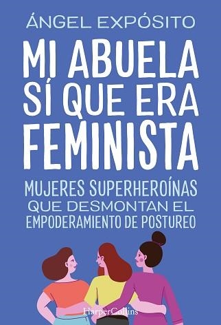 MI ABUELA SÍ QUE ERA FEMINISTA  | 9788491398783 | EXPÓSITO,ÁNGEL | Libreria Geli - Librería Online de Girona - Comprar libros en catalán y castellano