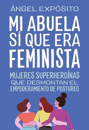 MI ABUELA SÍ QUE ERA FEMINISTA  | 9788491398783 | EXPÓSITO,ÁNGEL | Llibreria Geli - Llibreria Online de Girona - Comprar llibres en català i castellà