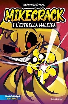 LAS PERRERÍAS DE MIKE-1.MIKECRACK I L'ESTRELLA MALEÏDA | 9788413894850 | MIKECRACK | Llibreria Geli - Llibreria Online de Girona - Comprar llibres en català i castellà