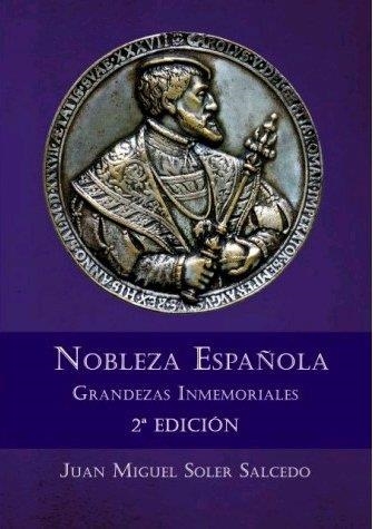 NOBLEZA ESPAÑOLA. GRANDEZAS INMEMORIALES(2ª EDICIÓN) | 9788417755607 | SOLER SALCEDO, UAN MIGUEL | Libreria Geli - Librería Online de Girona - Comprar libros en catalán y castellano