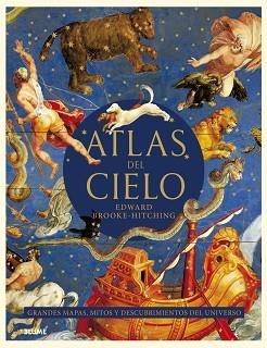 ATLAS DEL CIELO. GRANDES MAPAS, MITOS Y DESCUBRIMIENTOS DEL UNIVERSO | 9788419094933 | BROOKE HITCHING,EDWARD | Libreria Geli - Librería Online de Girona - Comprar libros en catalán y castellano