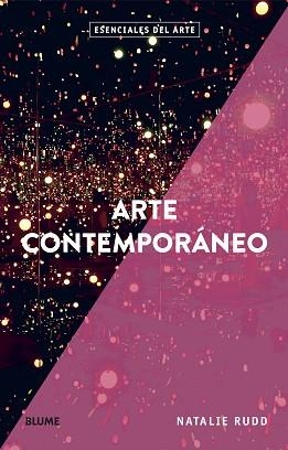ESENCIALES ARTE.ARTE CONTEMPORÁNEO | 9788419499509 | RUDD,NATALIE | Libreria Geli - Librería Online de Girona - Comprar libros en catalán y castellano