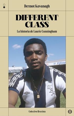 DIFFERENT CLASS.LA HISTORIA DE LAURIE CUNNINGHAM | 9788412342062 | KAVANAGH,DERMOT | Llibreria Geli - Llibreria Online de Girona - Comprar llibres en català i castellà