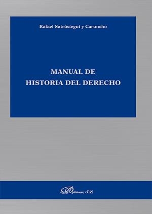 MANUAL DE HISTORIA DEL DERECHO | 9788411227933 | SATRÚSTEGUI CARUNCHO,RAFAEL | Libreria Geli - Librería Online de Girona - Comprar libros en catalán y castellano