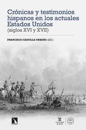 CRÓNICAS Y TESTIMONIOS HISPANOS EN LOS ACTUALES ESTADOS UNIDOS(SIGLOS XVI Y XVI) | 9788413526461 | CASTILLA URBANO,FRANCISCO | Libreria Geli - Librería Online de Girona - Comprar libros en catalán y castellano