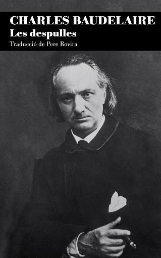 LES DESPULLES | 9788413034416 | BAUDELAIRE,CHARLES/ROVIRA, PERE | Libreria Geli - Librería Online de Girona - Comprar libros en catalán y castellano