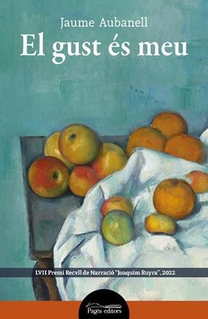 EL GUST ÉS MEU | 9788413034447 | AUBANELL CAMA,JAUME | Libreria Geli - Librería Online de Girona - Comprar libros en catalán y castellano