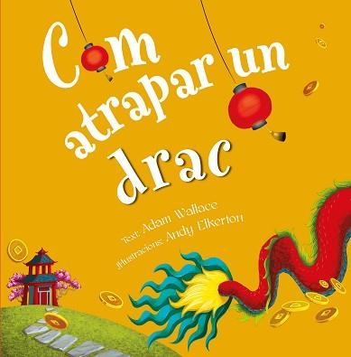 COM ATRAPAR A UN DRAC | 9788491456353 | WALLACE,ADAM | Libreria Geli - Librería Online de Girona - Comprar libros en catalán y castellano